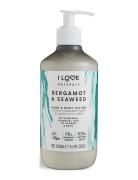 I Love Naturals Hand & Body Lotion Bergamot & Seaweed 500Ml Beauty Wom...